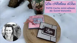 TUTO Carte MINI-ALBUM Saint-Valentin ou comment dire JE T'AIME en couleur ! | Les Ateliers d'Isa