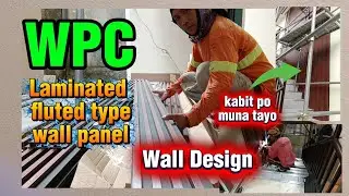Installing of WPC HALF LAMINATED FLUTED WALL PANEL. MADALI LANG....