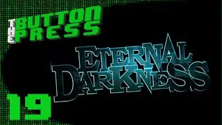Eternal Darkness Ep. 19 - Don't Construct Here - The Button Press