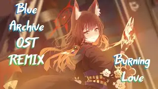 【Blue Archive/Remix】Burning Love