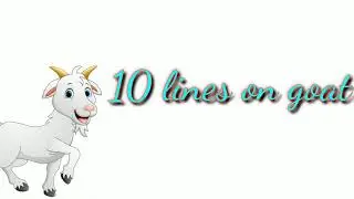 10 lines on 🐐 Goat. Let's learn English and Paragraphs.