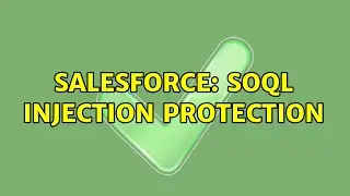 Salesforce: SOQL Injection protection