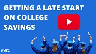 Getting a late start on college savings