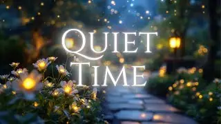 Quiet and Relaxing | 1 Hour Quiet Time Background Music