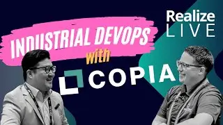 Realize LIVE | Industrial DevOps with Matt from Copia Automation