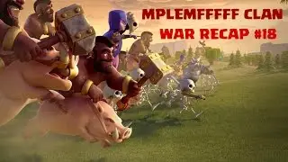 WAR RECAP #18 (MPLEMFFFFF CLAN vs Brotherhood)