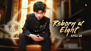 👁️ Reborn at Eight EP01-20 | Now He Sees Through Lies and Takes Revenge 😱