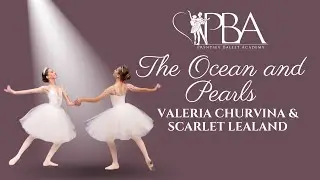 Variation from The Ocean and Pearls performed by Valeria Churvina and Scarlet Lealand