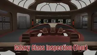 Galaxy Class Inspection (Tour)