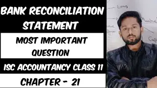 Bank Reconciliation Statement| BRS class 11 important questions |  ISC Class 11 Accounts |