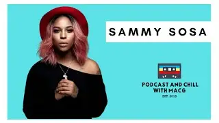 |Episode 148| Sammy Sosa on Metro FM , Drug Abuse , Self Discovery , Showbiz
