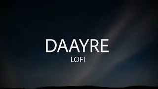 Daayre Lofi Song || ᴇᴠᴇʀʏᴅᴀʏ ᴛᴜɴᴇꜱ 2023 ||