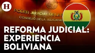 Reforma al Poder Judicial: ¿Cómo le ha ido a Bolivia con la elección de jueces?