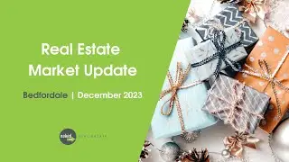 Bedfordale Real Estate Market Update | December 2023