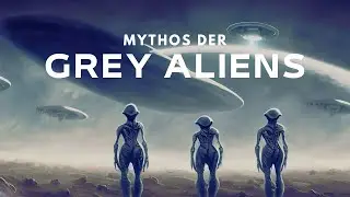 Das geheime Alien-Mythos der Grey Aliens 🛸👽