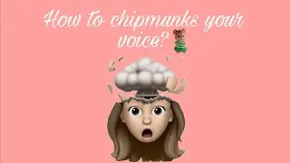 How to chipmunks your voice? (tagalog) #vlog10