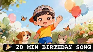 20 Minute Happy Birthday Song 🎂 | Kids Birthday Party Music