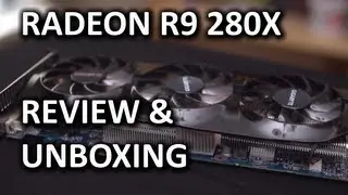 AMD Radeon R9 280X Gigabyte Windforce Unboxing & Review