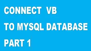 HOW TO CONNECT VB TO MYSQL DATABASE PART1
