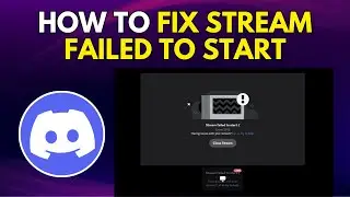 How To Fix Discord Stream Failed To Start (QUICK & EASY)