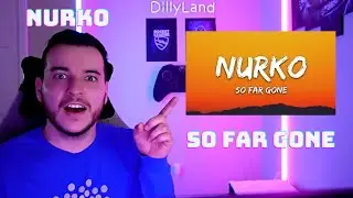 DillyLandReacts - Nurko - So Far Gone ft. Autrey