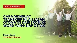 Cara Membuat Transkrip Nilai Ijazah Otomatis dari Excel ke Word yang Siap Cetak