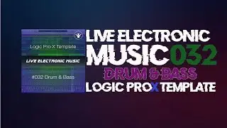 Liquid Drum And Bass Logic Pro X Template | Live Electronic Music