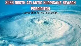 2022 Atlantic Hurricane Season Predictions