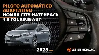 Piloto Automático Adaptativo | HONDA CITY HATCHBACK 1.5 TOURING AUT 2023