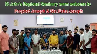 St.John's Regional Seminary warm welcome to Prophet Joseph & Sis.Usha Joseph
