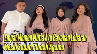 4 Momen Mutia Ayu Rayakan Lebaran Meski Sudah Pindah Agama