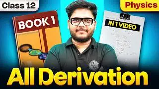Class 12 Physics All Important Derivations 🔥 | Book 1 Revision | Shailendra Sir