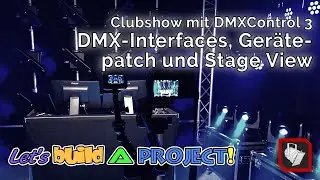 Clubshow mit DMXControl 3 - Block 1: DMX-Interfaces, Patching, Stage View | Let's build a Project!