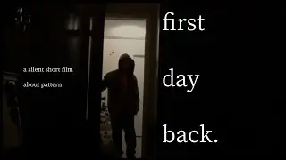 First Day Back - A 3-Minute silent short film 