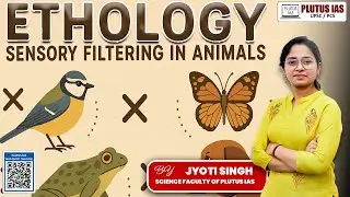 Ethology &ndash; Sensory Filtering in Animals | Explained by Jyoti Mam | UPSC & NEET Biology