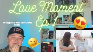 (Auto-Sub) บทรัก Love Moment - Thai GL Reality Show | Ep 1 | Reaction