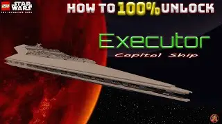 How to 100%  Unlock Executor - Capital Ship. Lego Starwars The Skywalker Saga.