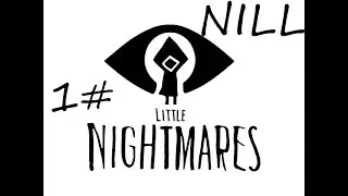 Little Nigtmares #1 Первый взгляд