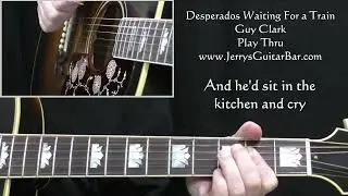 Guy Clark Desperados Waiting For A Train | Guitar Play Thru