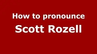 How to pronounce Scott Rozell (American English/US)  - PronounceNames.com