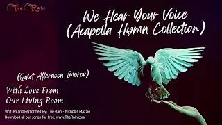 We Hear Your Voice Acapella Hymns Nicholas Mazzio Lauren Mazzio The Rain.mp3