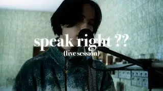 speak right ?? (live session)