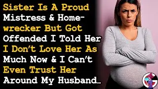 Told My Sister I Don't Love Her As Much Cos She's A Proud Mistress & Homewrecker... AITA