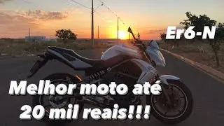 QUAL MOTO COMPRAR AT&Eacute; 20 MIL REAIS? *KAWASAKI ER6-N 2010*