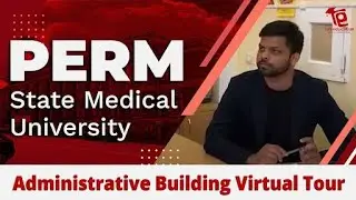 Perm State Medical University Administrative Building Virtual Tour | MBBS in Russia | Rus Education