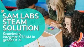 SAM Labs STEAM Solution