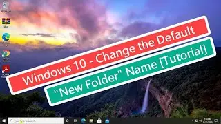 Windows 10 - Change the Default &ldquo;New folder&rdquo; Name [Tutorial]