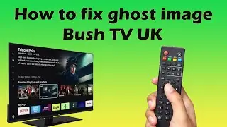How to fix Bush TV ghost image repair 🛠️📺