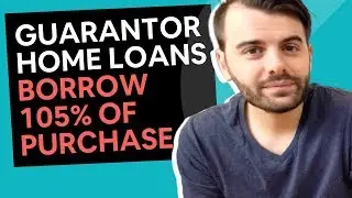 Guarantor Home Loans [Borrowing up to 105% of purchase price]