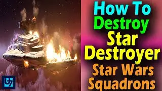 How To Destroy Star Destroyer Star Wars Squadrons